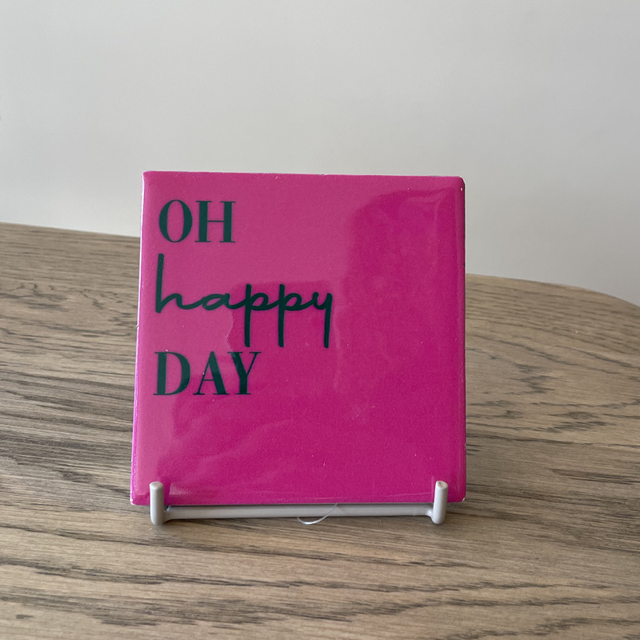 Tegeltje Oh Happy Day | Vier de Kleine Momenten