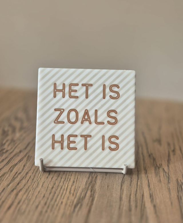 Tegeltje Het is Zoals het Is | Een Herinnering om Los te Laten